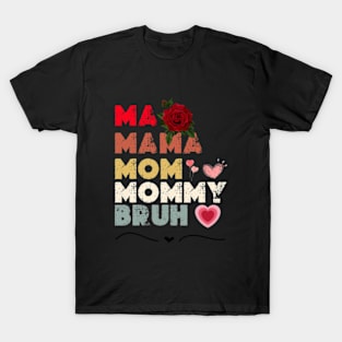 mama, mommy, mom bruh Shirt Gift from Son Mothers Day 2024 Birthday Women T-Shirt